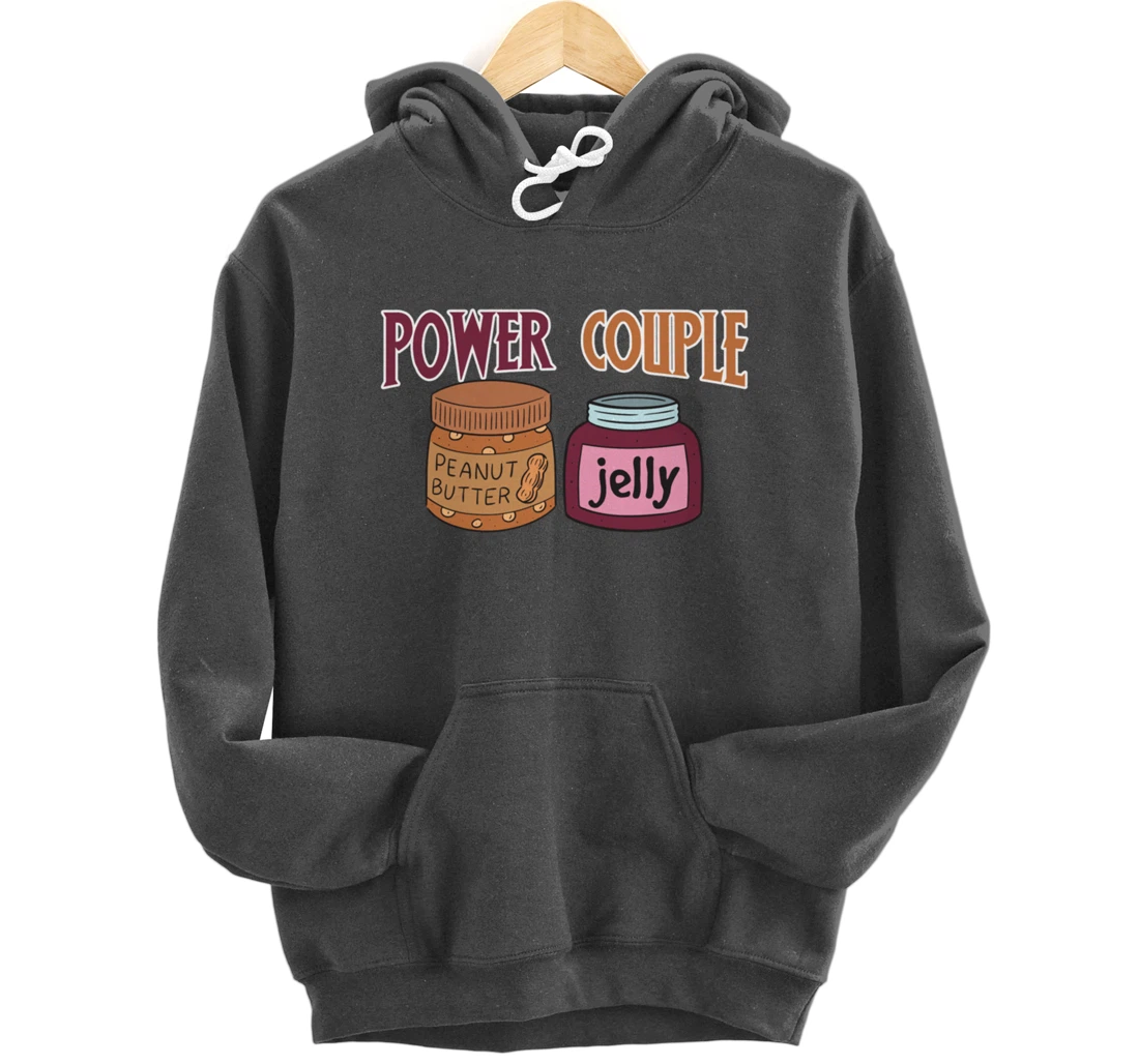 Power Couple Peanut Butter And Jelly - Funny Food Joke Pullover Hoodie