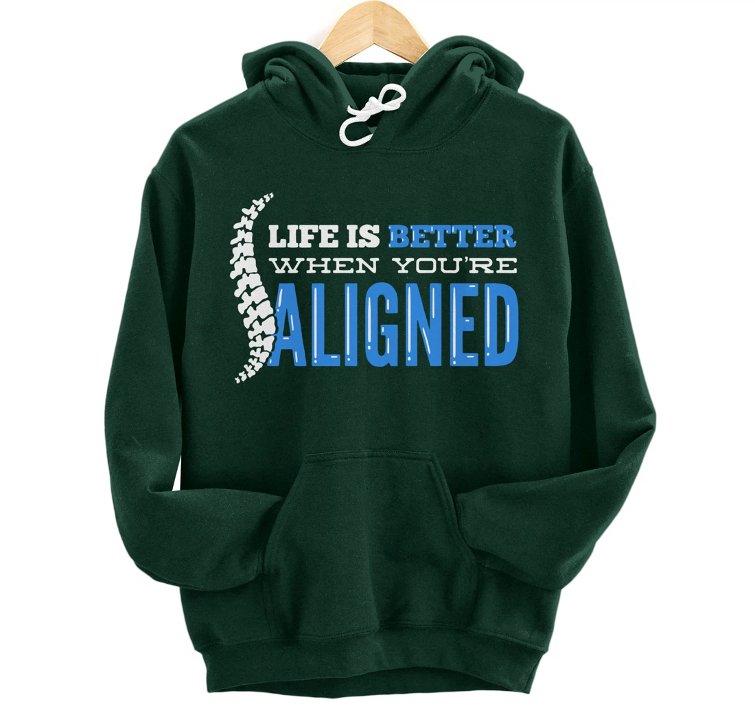 Life Is Better When You're Aligned - Funny Chiropractor Pullover Hoodie