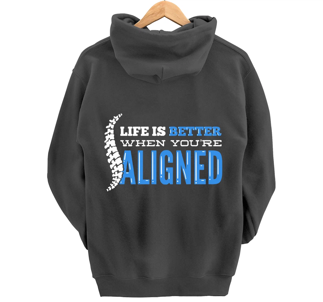 Life Is Better When You're Aligned - Funny Chiropractor Pullover Hoodie