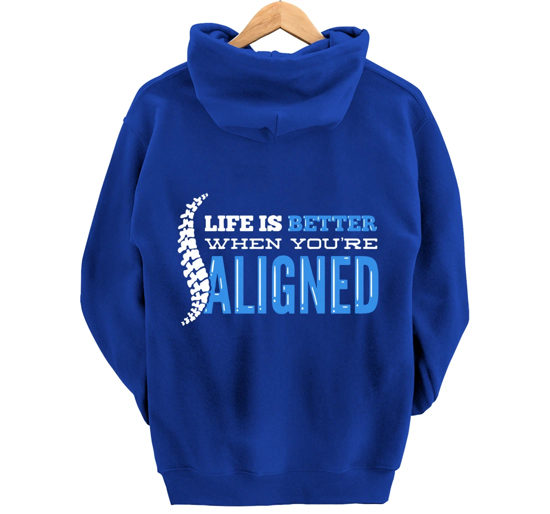 Life Is Better When You're Aligned - Funny Chiropractor Pullover Hoodie
