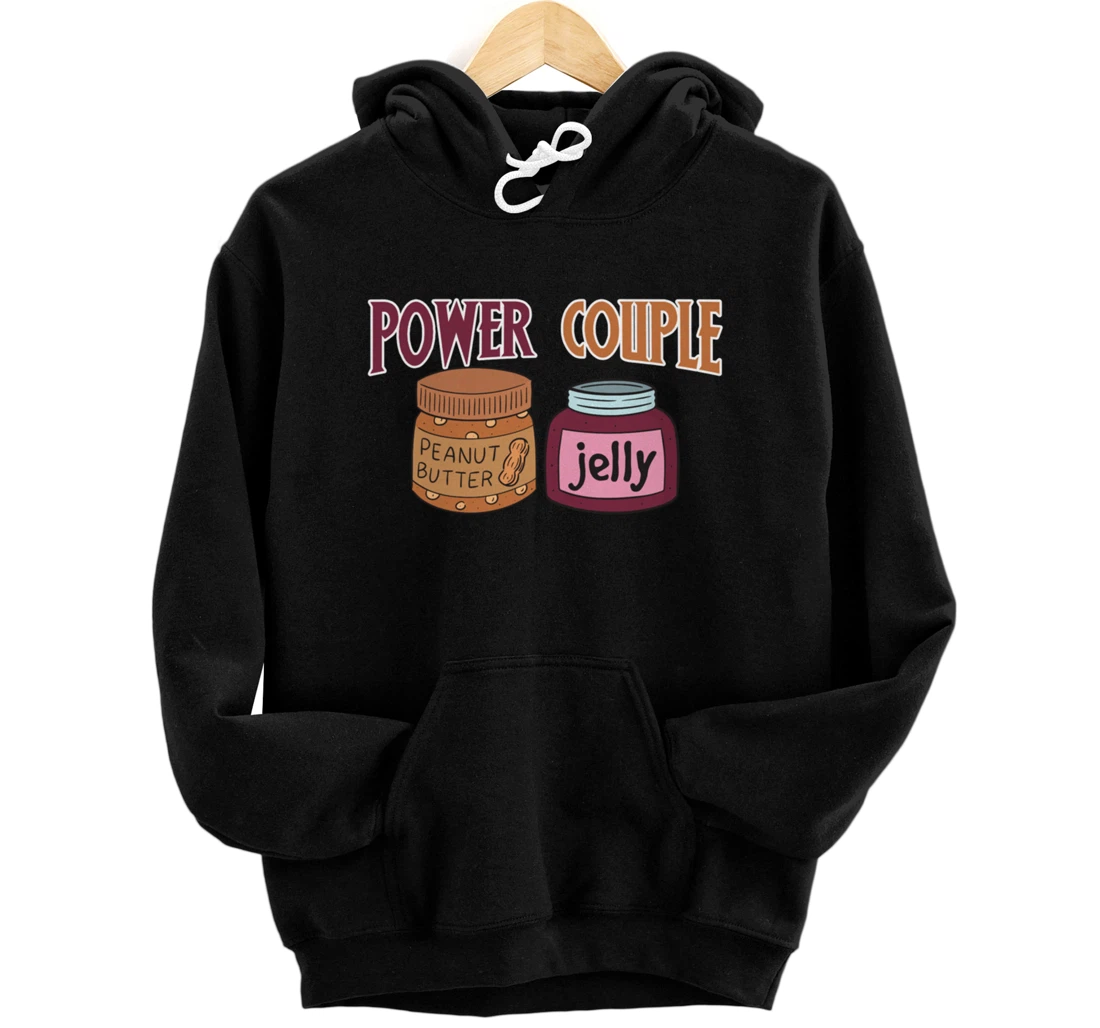 Power Couple Peanut Butter And Jelly - Funny Food Joke Pullover Hoodie