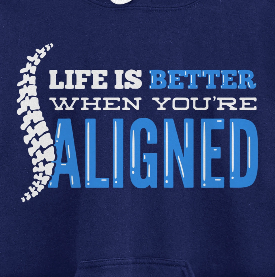 Life Is Better When You're Aligned - Funny Chiropractor Pullover Hoodie
