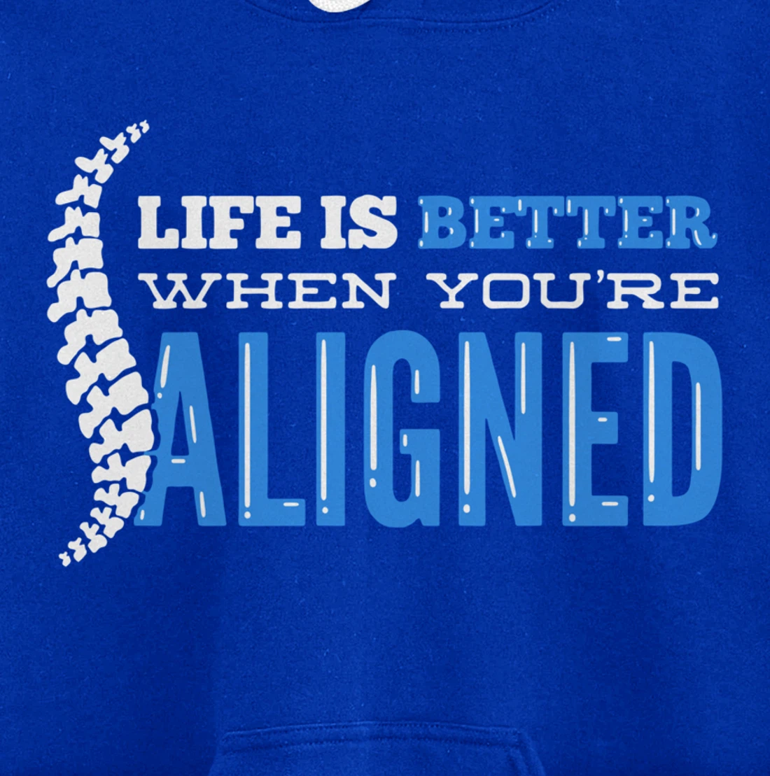 Life Is Better When You're Aligned - Funny Chiropractor Pullover Hoodie