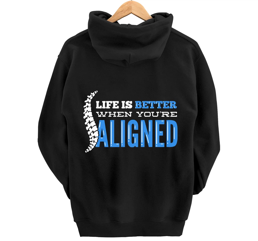 Life Is Better When You're Aligned - Funny Chiropractor Pullover Hoodie