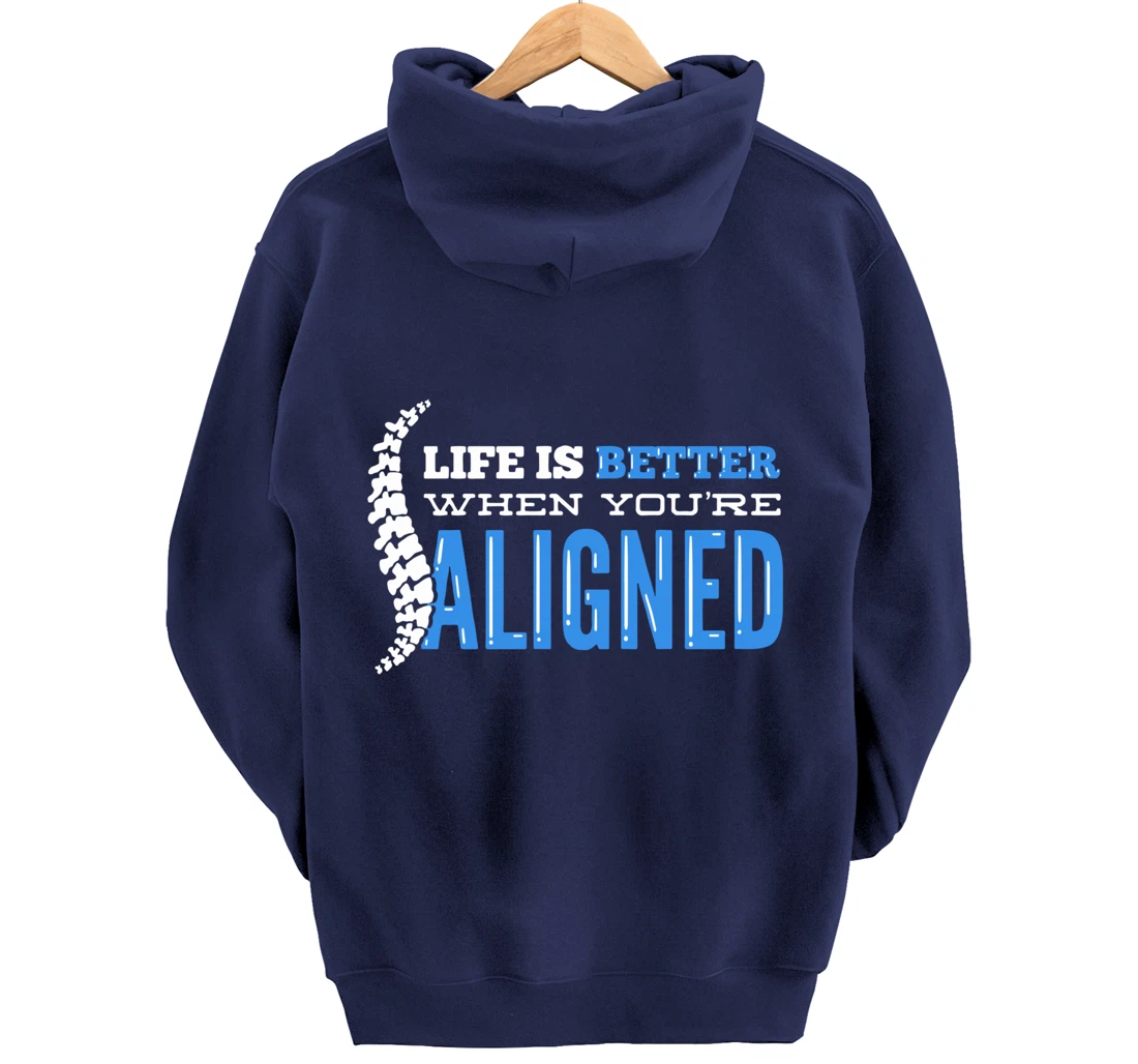 Life Is Better When You're Aligned - Funny Chiropractor Pullover Hoodie