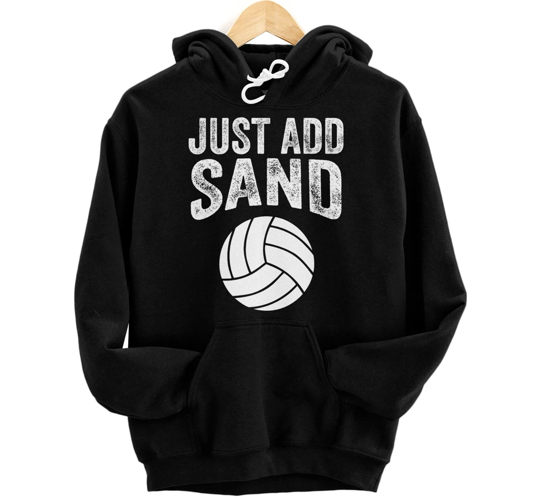 Funny Just Add Sand Volleyball Gift For Men Women Players Pullover Hoodie