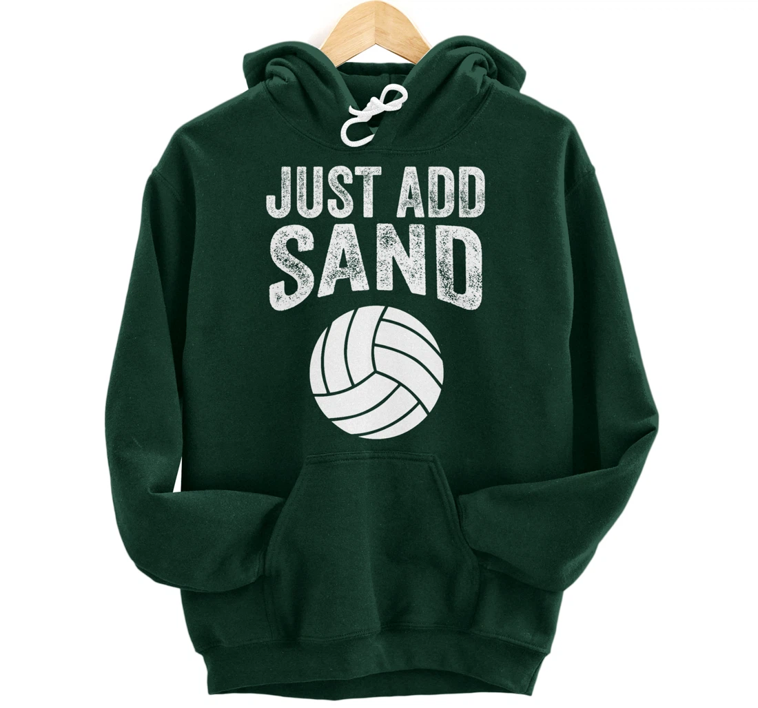 Funny Just Add Sand Volleyball Gift For Men Women Players Pullover Hoodie