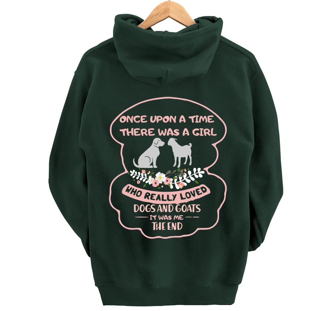 Once Upon A Time There Was A Girl Who Love Dogs And Goats Pullover Hoodie