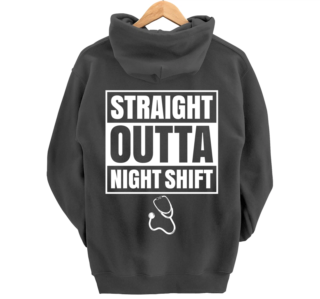 Straight Outta Night Shift Nurse Nursing Graveyard RN PRN Pullover Hoodie