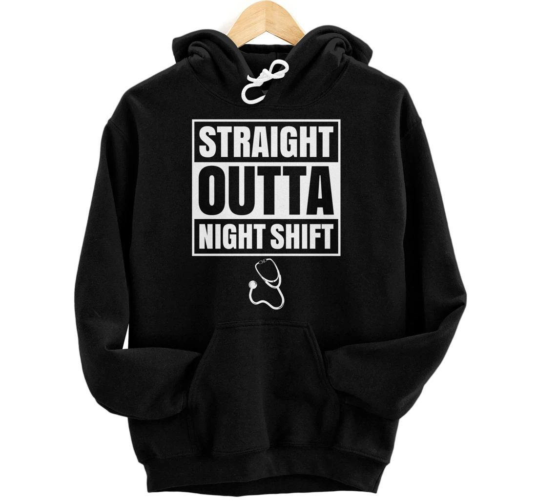 Straight Outta Night Shift Nurse Nursing Graveyard RN PRN Pullover Hoodie