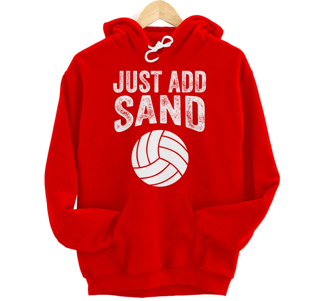 Funny Just Add Sand Volleyball Gift For Men Women Players Pullover Hoodie