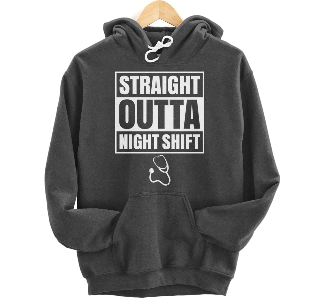 Straight Outta Night Shift Nurse Nursing Graveyard RN PRN Pullover Hoodie