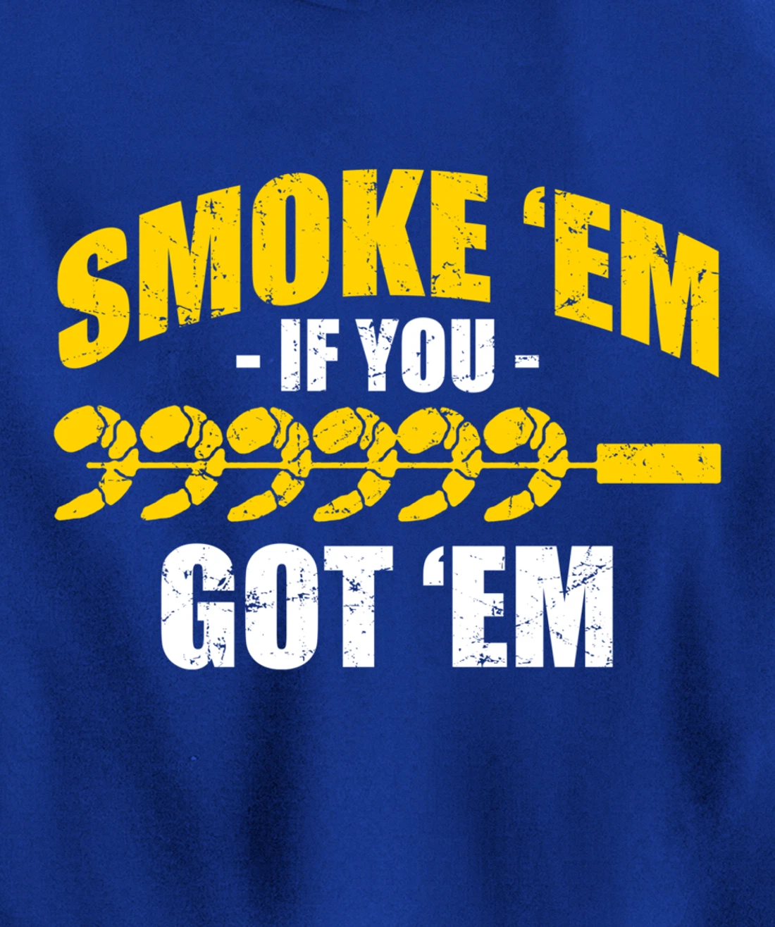 Funny Shrimp Shellfish Grill BBQ Seafood Smoke Em If Got Em Pullover Hoodie