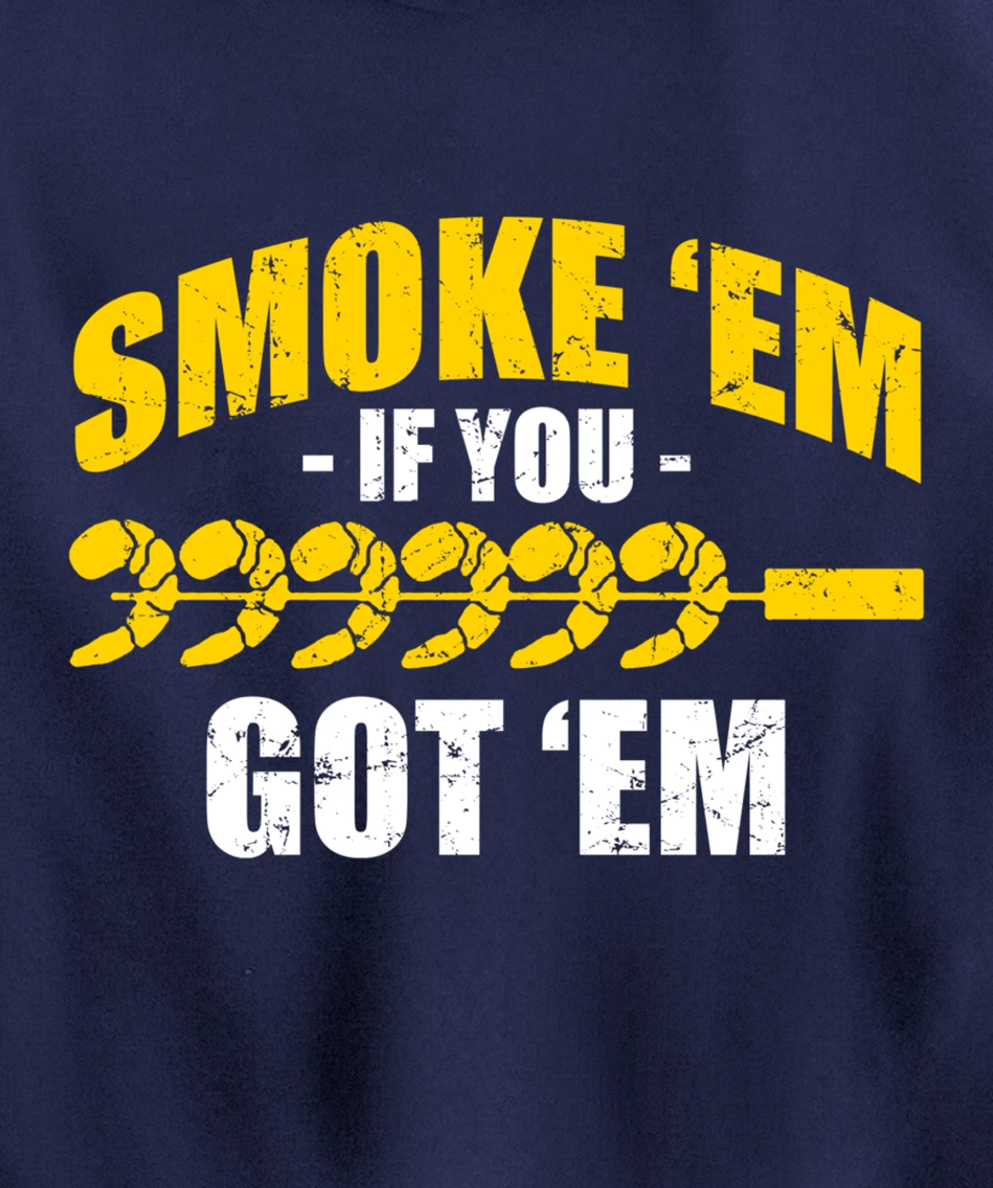 Funny Shrimp Shellfish Grill BBQ Seafood Smoke Em If Got Em Pullover Hoodie