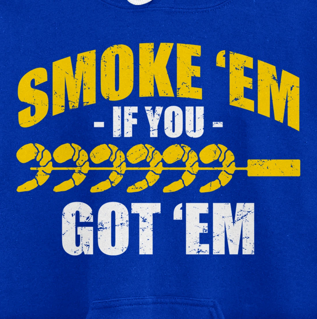 Funny Shrimp Shellfish Grill BBQ Seafood Smoke Em If Got Em Pullover Hoodie