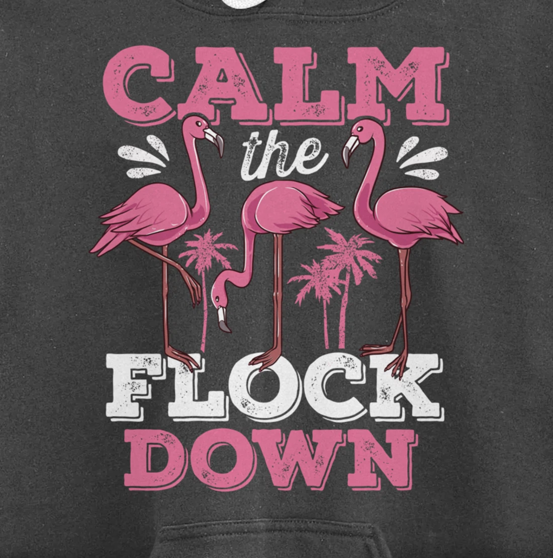 Calm The Flock Down Flamingo Lovers Bird Pun Tropical Dark Pullover Hoodie