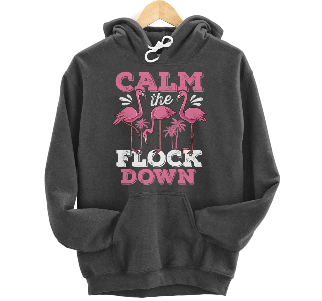 Calm The Flock Down Flamingo Lovers Bird Pun Tropical Dark Pullover Hoodie