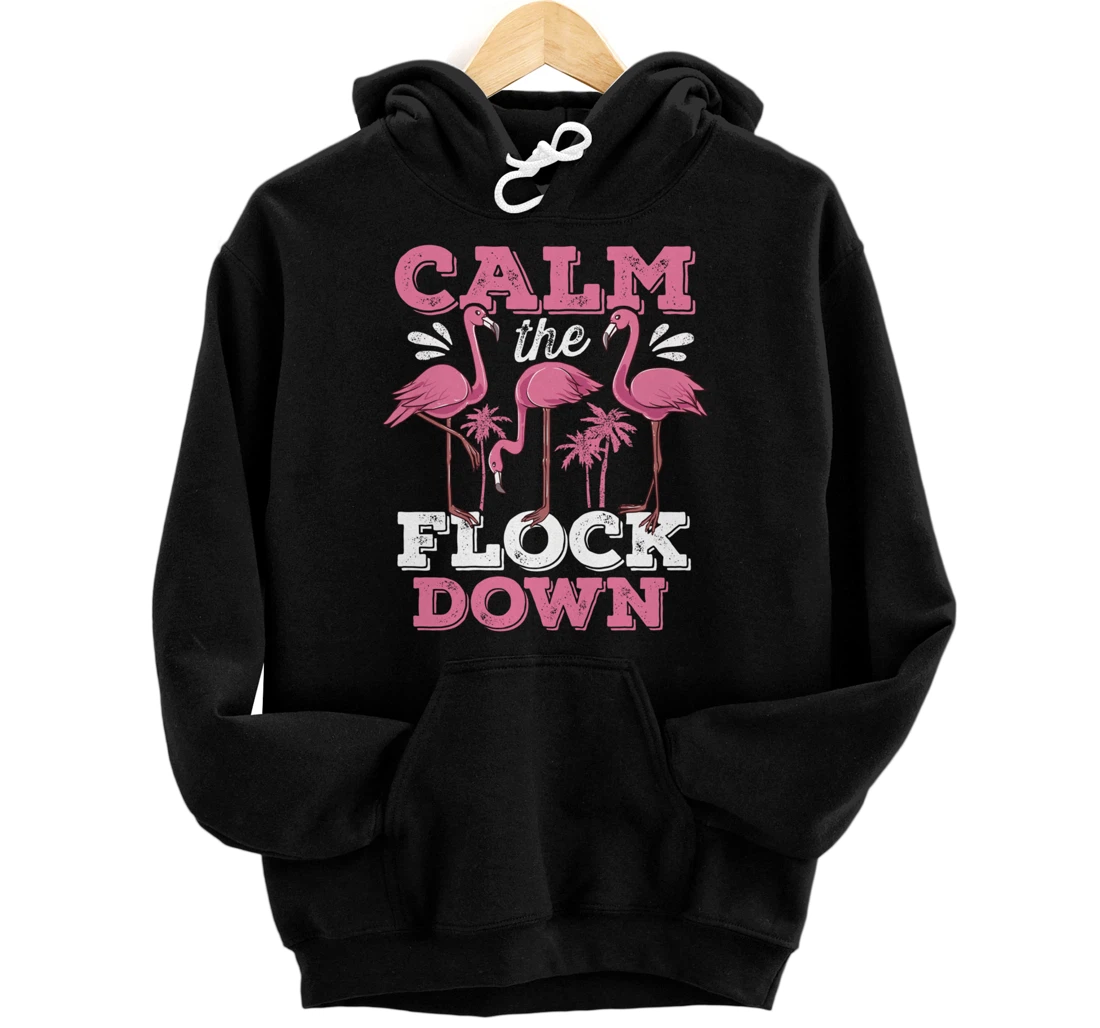 Calm The Flock Down Flamingo Lovers Bird Pun Tropical Dark Pullover Hoodie