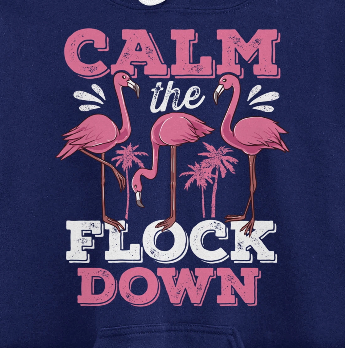 Calm The Flock Down Flamingo Lovers Bird Pun Tropical Dark Pullover Hoodie