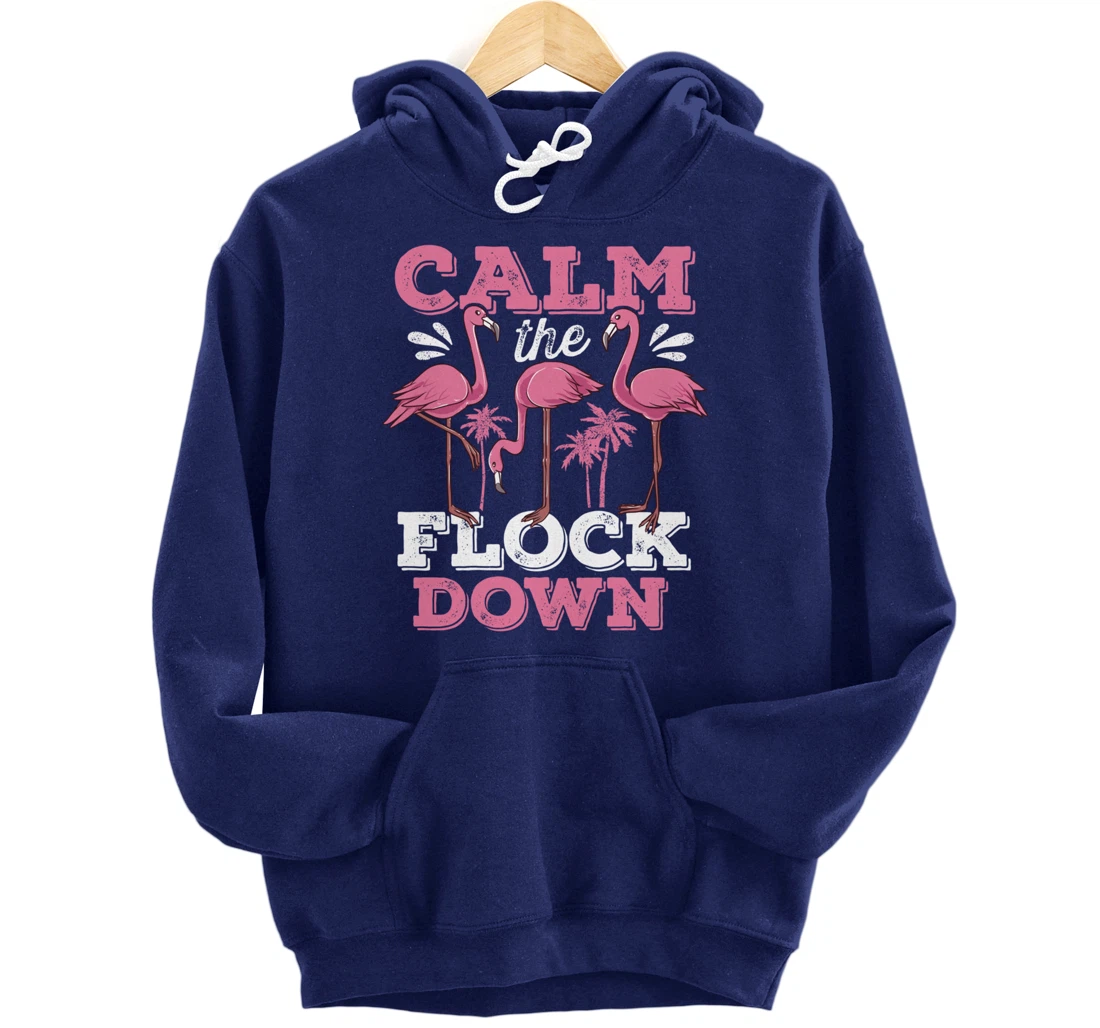Calm The Flock Down Flamingo Lovers Bird Pun Tropical Dark Pullover Hoodie