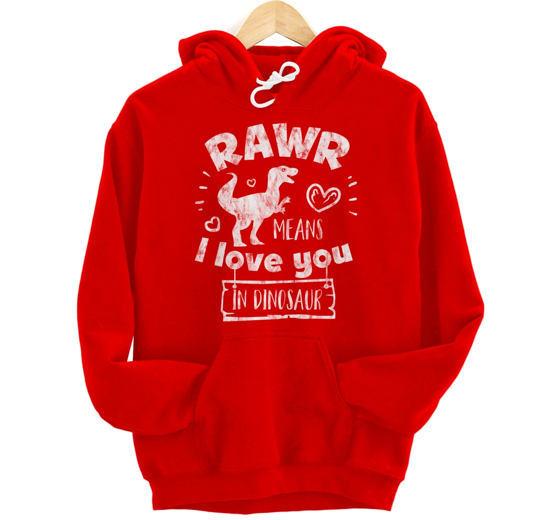 Valentine's Day T-Rex RAWR Means I Love You in Dinosaur Gift Pullover Hoodie