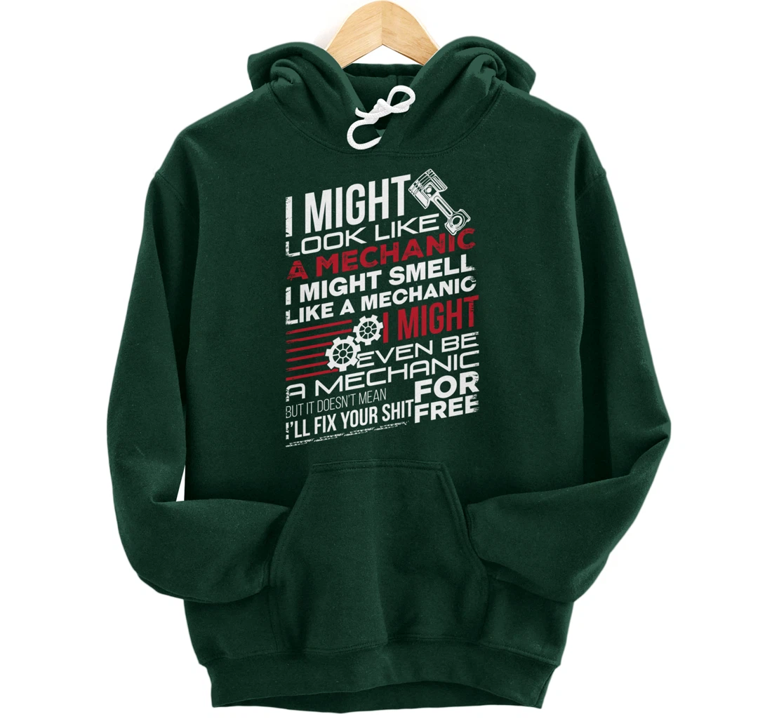 I Might Look Like A Mechanic Car Mechanics Gift Men Women Pullover Hoodie