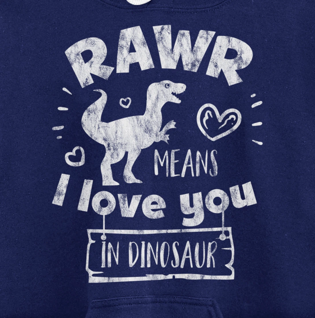 Valentine's Day T-Rex RAWR Means I Love You in Dinosaur Gift Pullover Hoodie