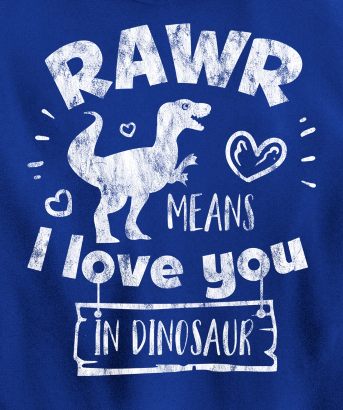 Valentine's Day T-Rex RAWR Means I Love You in Dinosaur Gift Pullover Hoodie