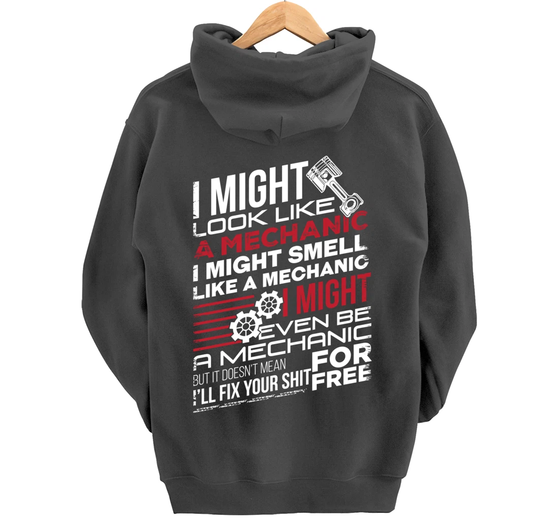 I Might Look Like A Mechanic Car Mechanics Gift Men Women Pullover Hoodie
