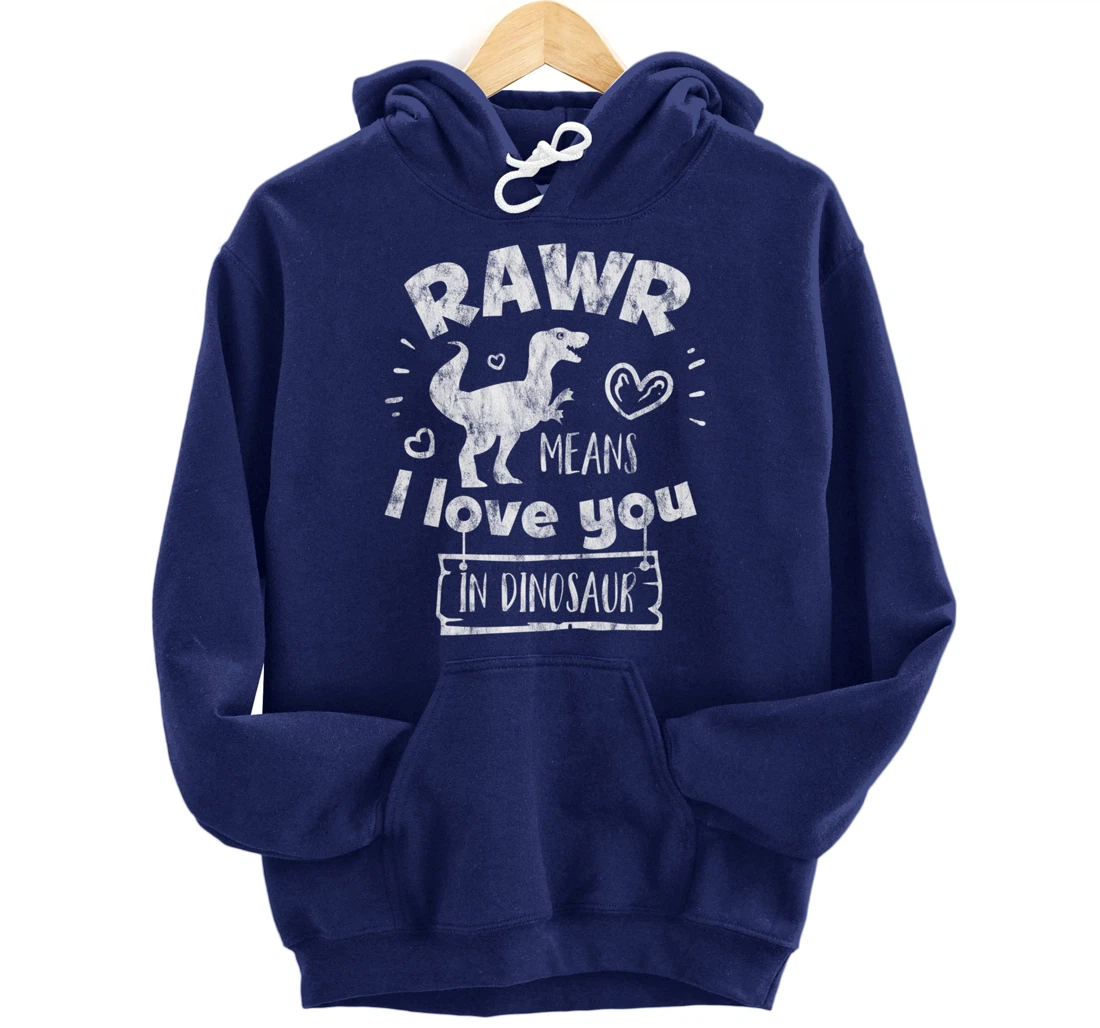 Valentine's Day T-Rex RAWR Means I Love You in Dinosaur Gift Pullover Hoodie