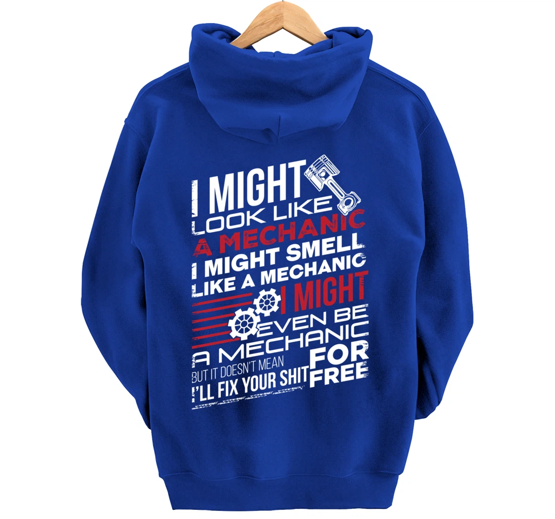 I Might Look Like A Mechanic Car Mechanics Gift Men Women Pullover Hoodie