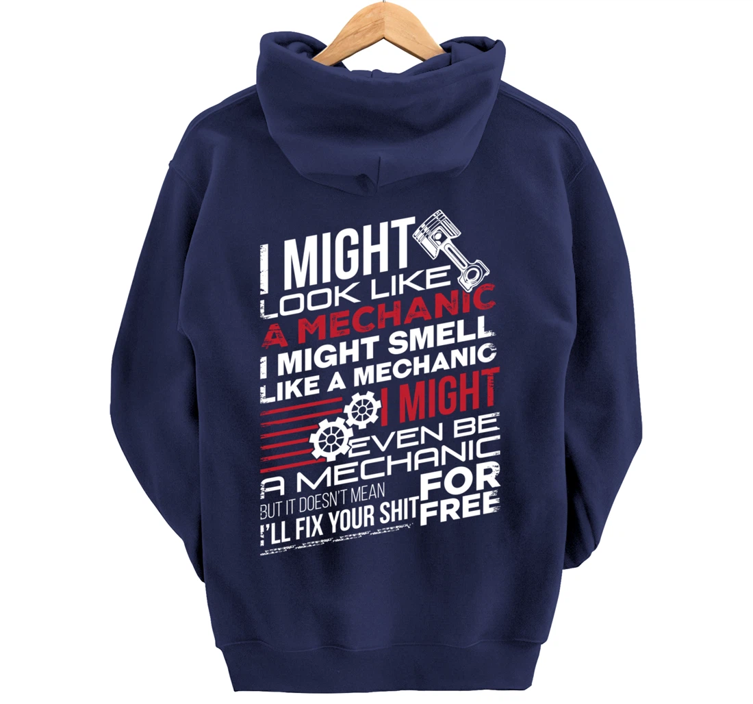I Might Look Like A Mechanic Car Mechanics Gift Men Women Pullover Hoodie