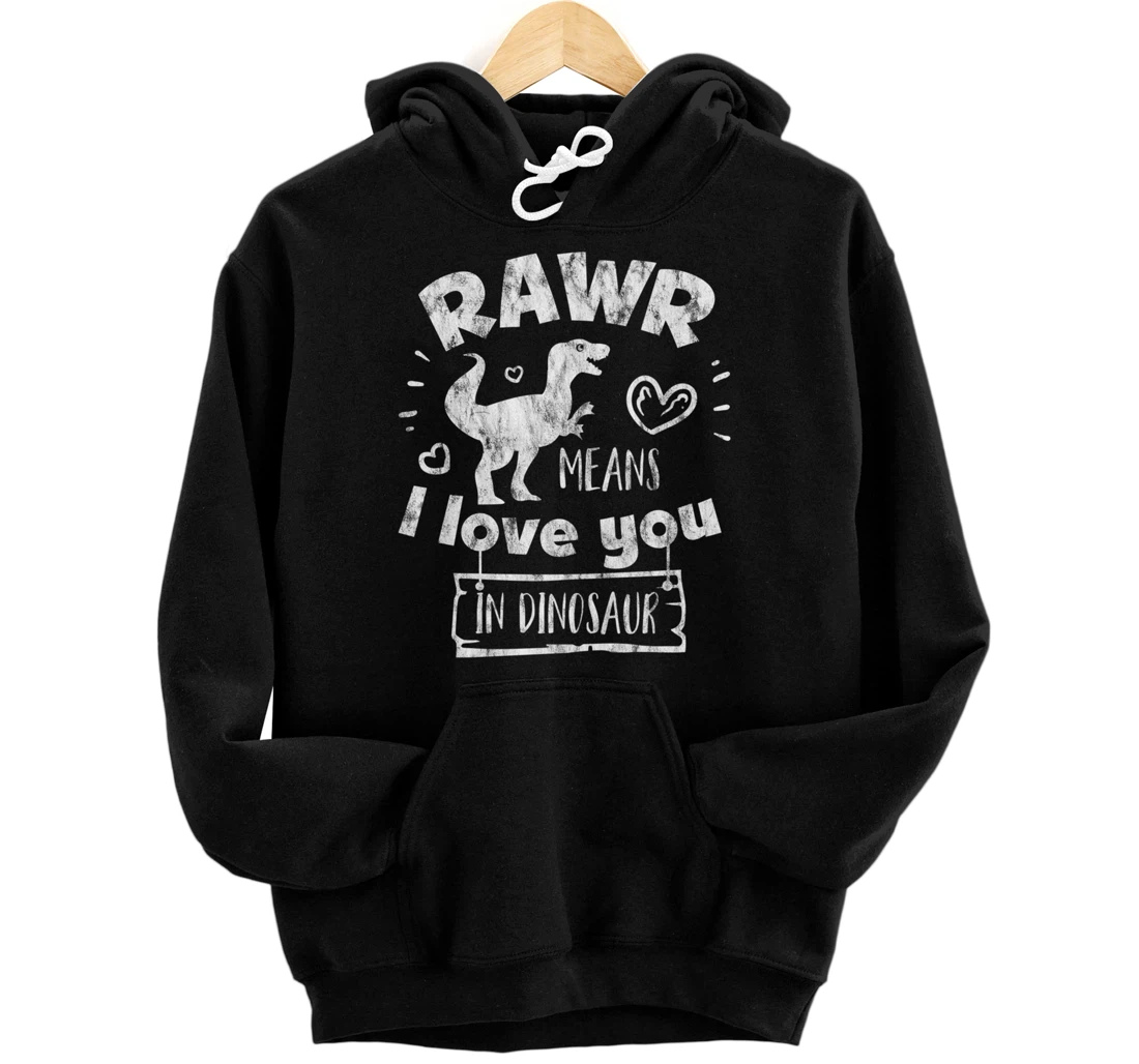 Valentine's Day T-Rex RAWR Means I Love You in Dinosaur Gift Pullover Hoodie