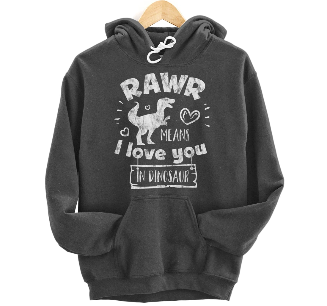Valentine's Day T-Rex RAWR Means I Love You in Dinosaur Gift Pullover Hoodie