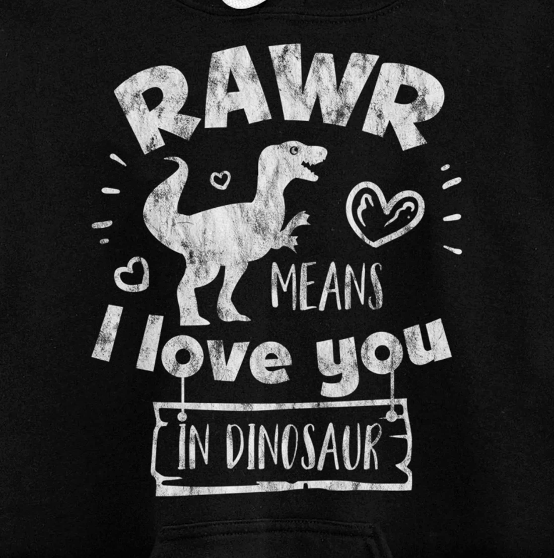 Valentine's Day T-Rex RAWR Means I Love You in Dinosaur Gift Pullover Hoodie