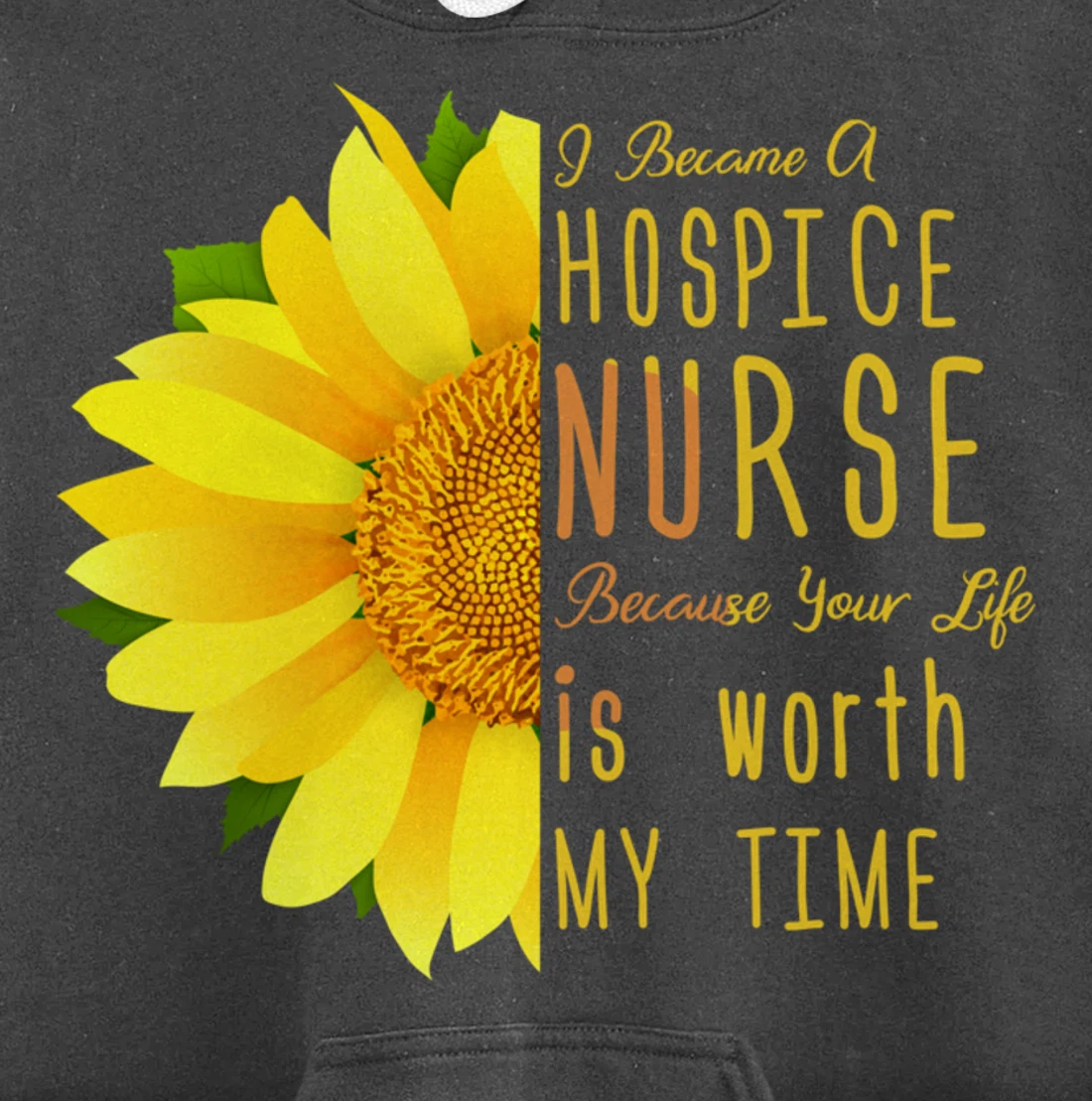 Hospice Nurse - Your Life Is Worth My Time Pullover Hoodie