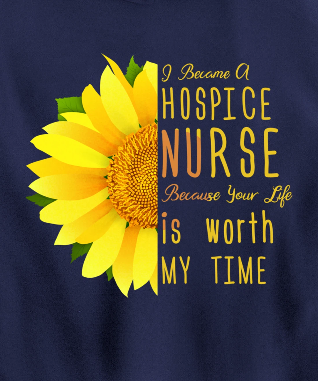 Hospice Nurse - Your Life Is Worth My Time Pullover Hoodie