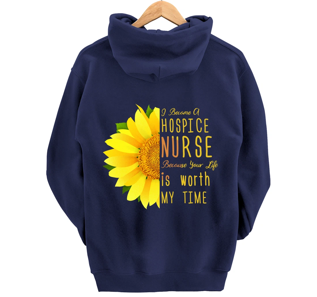 Hospice Nurse - Your Life Is Worth My Time Pullover Hoodie