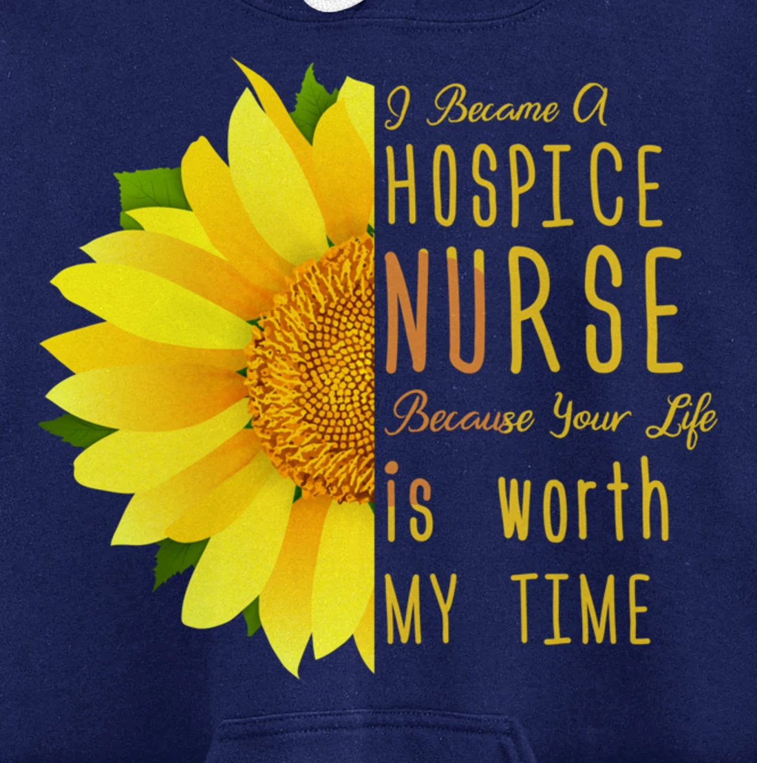Hospice Nurse - Your Life Is Worth My Time Pullover Hoodie