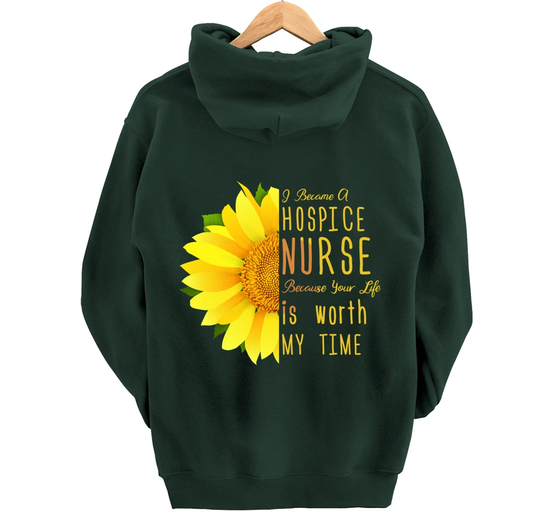 Hospice Nurse - Your Life Is Worth My Time Pullover Hoodie