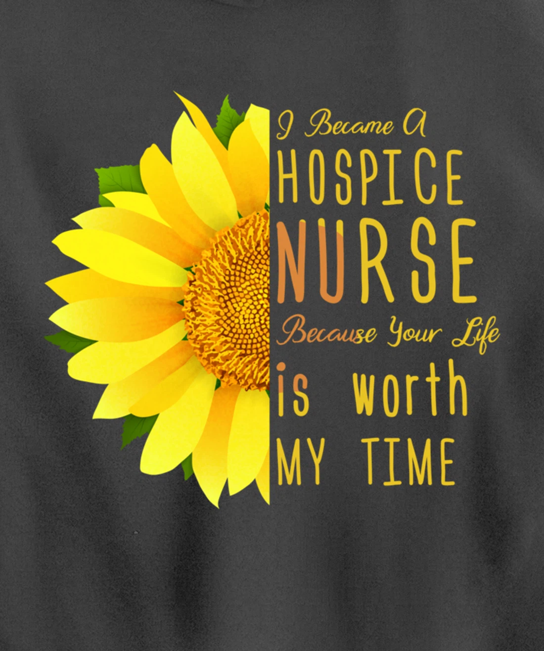 Hospice Nurse - Your Life Is Worth My Time Pullover Hoodie