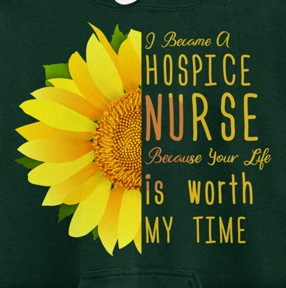 Hospice Nurse - Your Life Is Worth My Time Pullover Hoodie