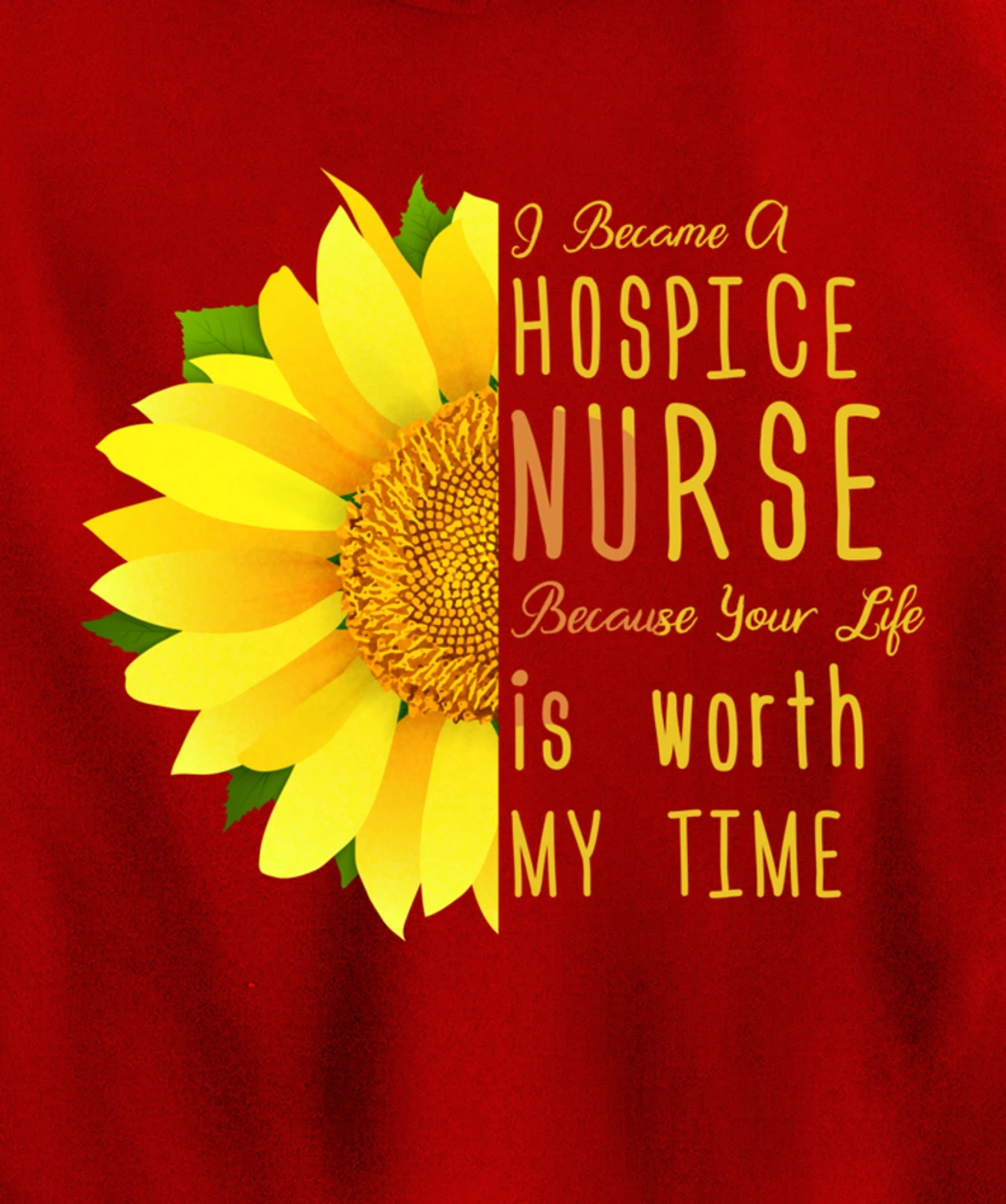 Hospice Nurse - Your Life Is Worth My Time Pullover Hoodie