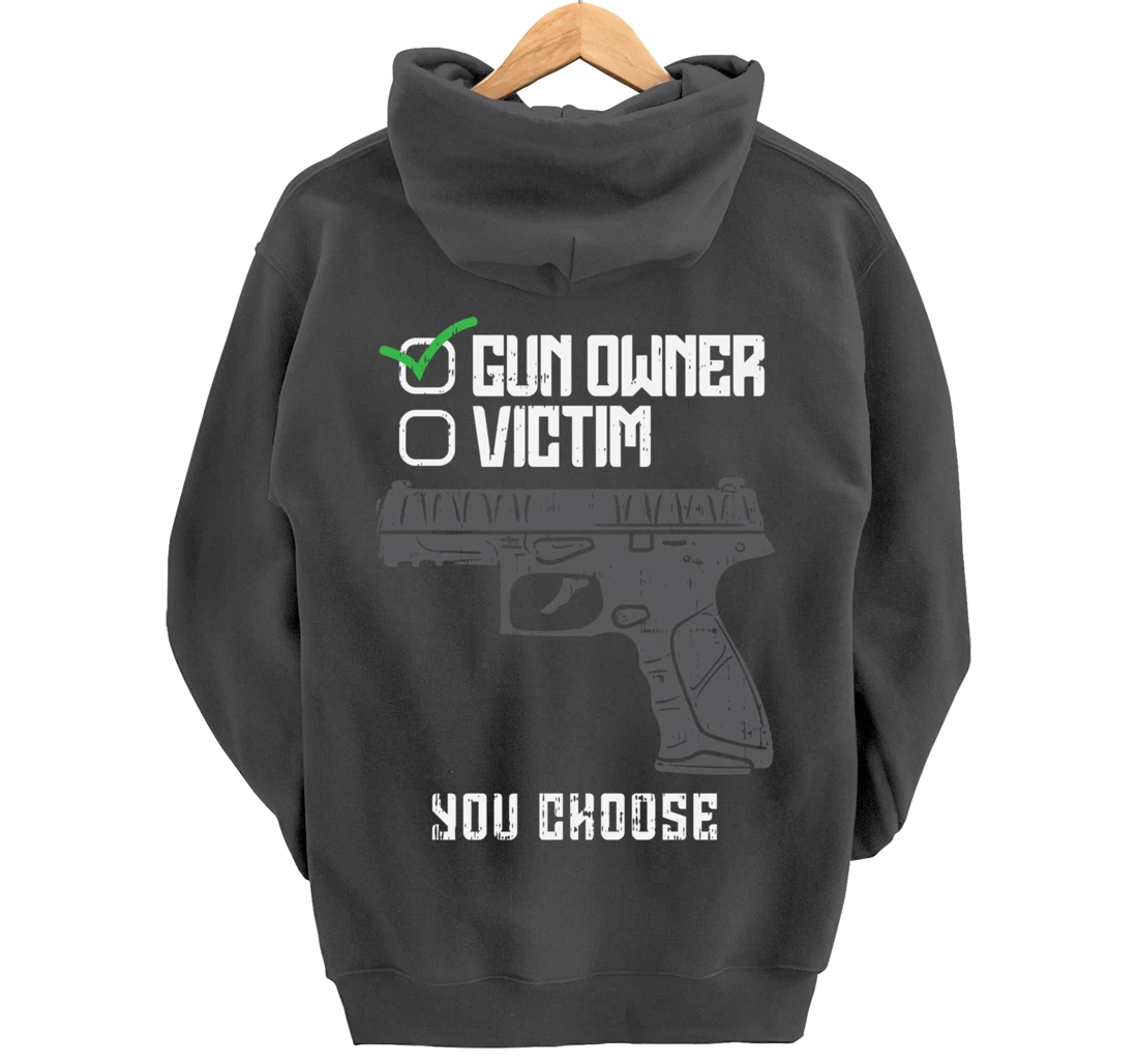 Gun Owner Victim You Choose Firearm Gunners Men Women Gift Pullover Hoodie