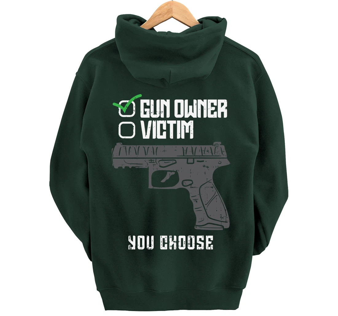 Gun Owner Victim You Choose Firearm Gunners Men Women Gift Pullover Hoodie