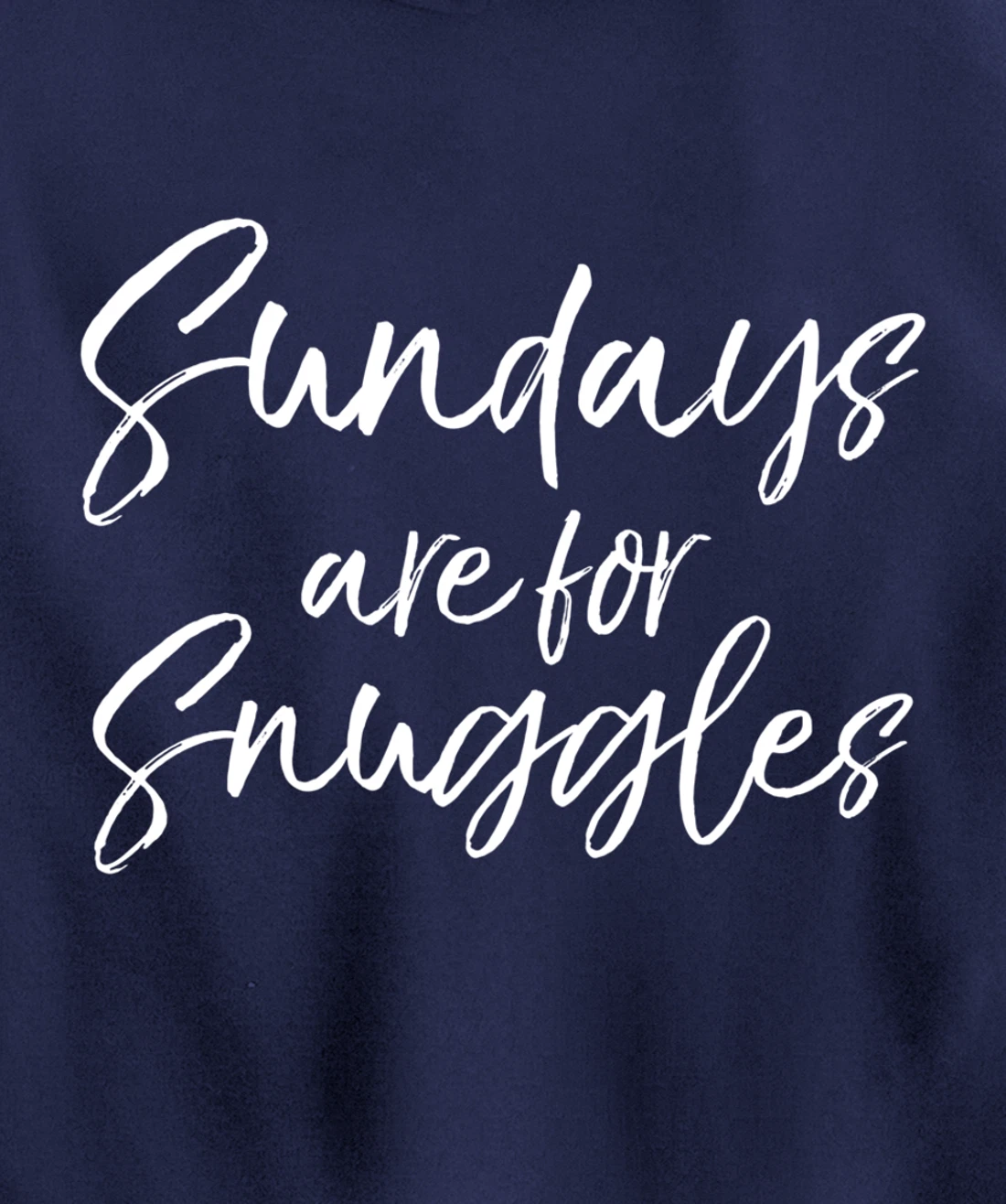 Cute Mom Quote for Toddler Mothers Sundays are for Snuggles Pullover Hoodie