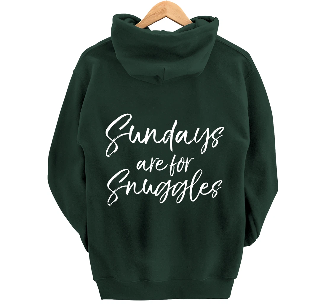 Cute Mom Quote for Toddler Mothers Sundays are for Snuggles Pullover Hoodie