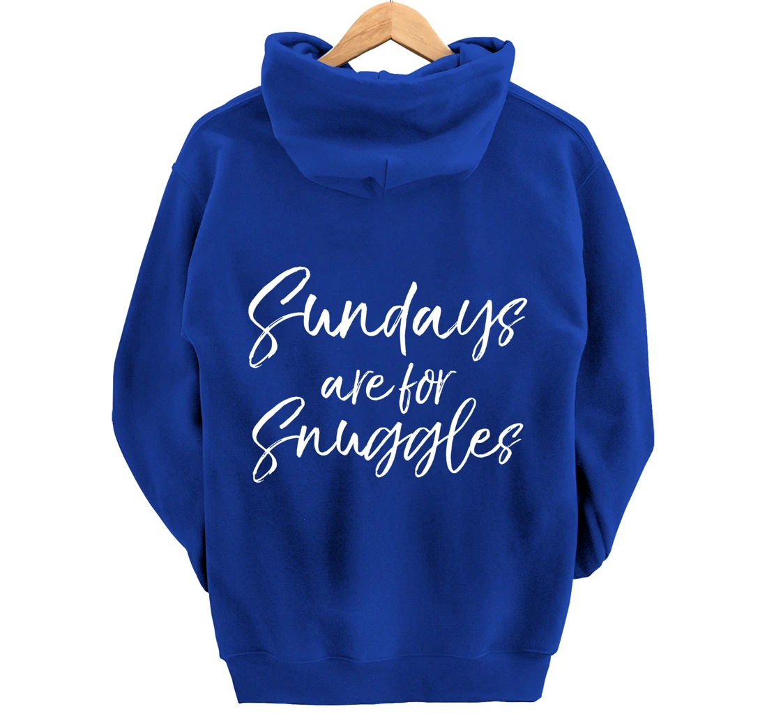 Cute Mom Quote for Toddler Mothers Sundays are for Snuggles Pullover Hoodie