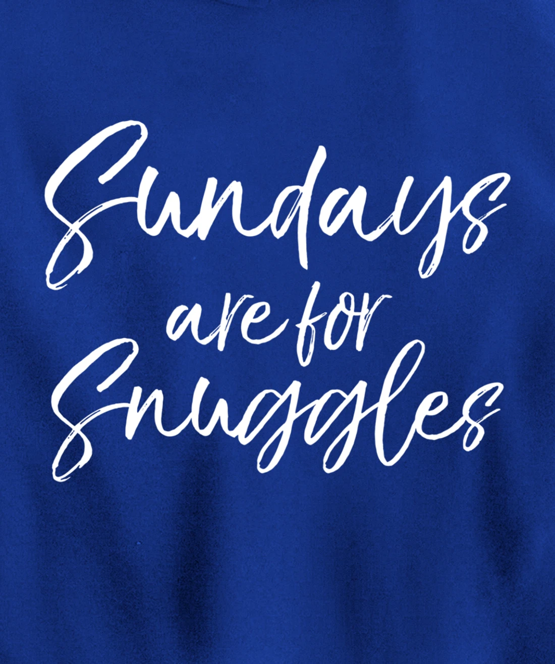 Cute Mom Quote for Toddler Mothers Sundays are for Snuggles Pullover Hoodie