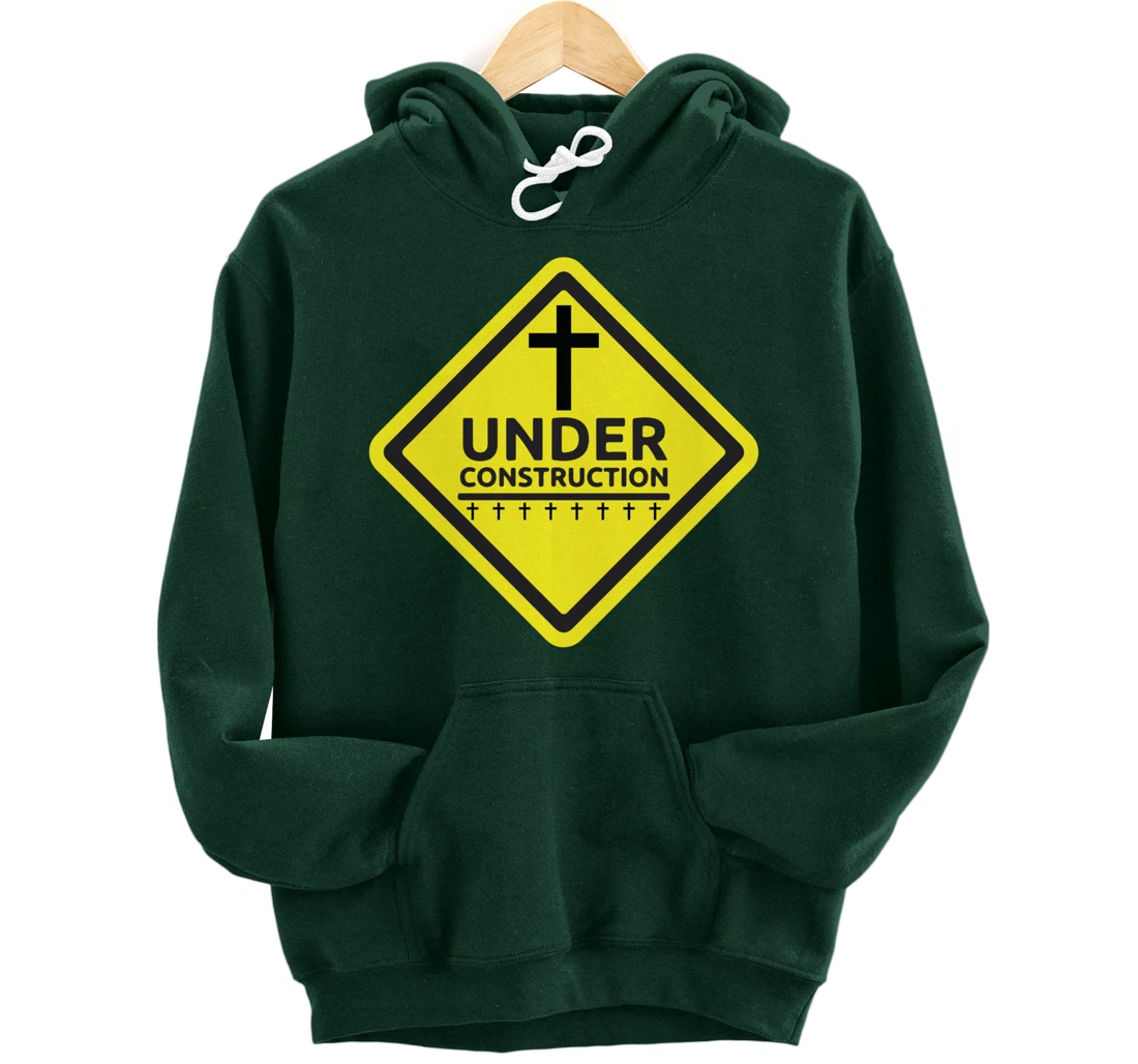 Under Construction Jesus Christian Pullover Hoodie